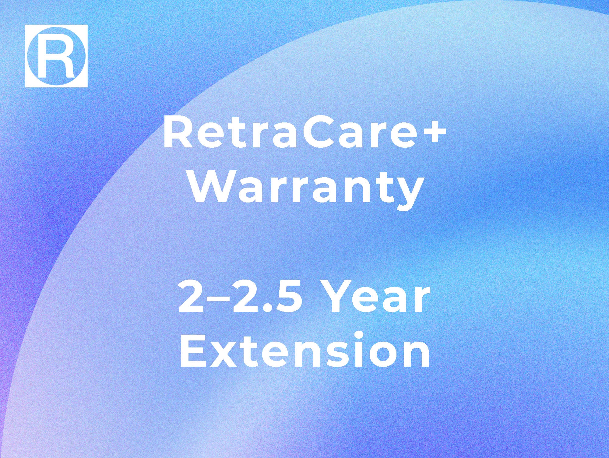 RetraCare+ Extended Warranty (2–2.5 Years)